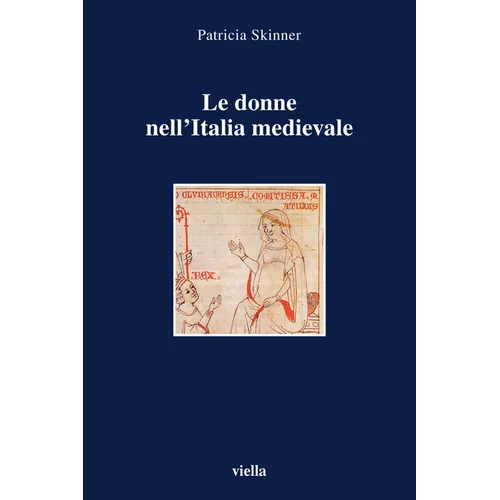 Le Donne Nell'italia Medievale. Secoli VI-XIII