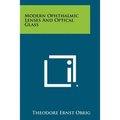 Modern Ophthalmic Lenses And Optical Glass