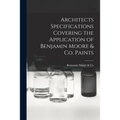 Architects Specifications Covering the Application of Benjamin Moore & Co. Paints
