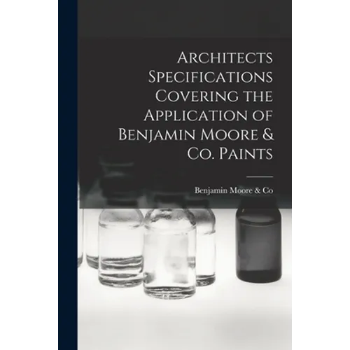 Architects Specifications Covering the Application of Benjamin Moore & Co. Paints
