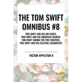Tom Swift Omnibus #8: Tom Swift and His Air Scout, Tom Swift and His Undersea Search, Tom Swift Among the Fire Fighters, Tom Swift and His E