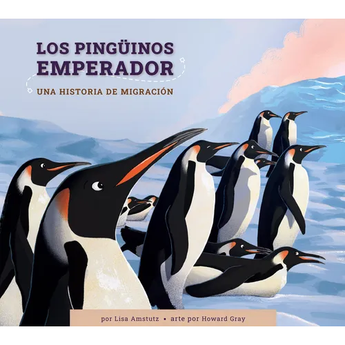 Los Pinguinos Emperador: Una Historia de Migración