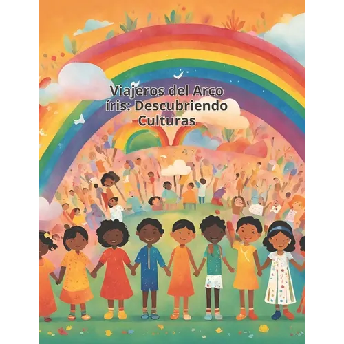 Viajeros del Arcoíris: Descubriendo Culturas