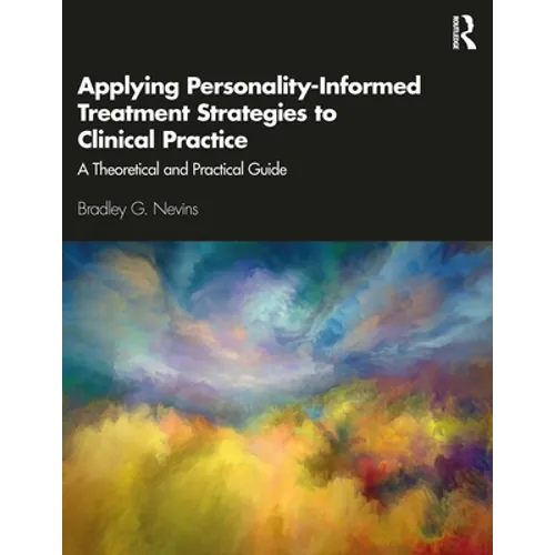 Applying Personality-Informed Treatment Strategies to Clinical Practice: A Theoretical and Practical Guide