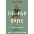 The Far Bank: 40 Devotions for Anglers