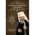 Metropolitan Philaret of New York: Zealous Confessor for the Faith