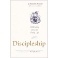 Discipleship: Following Jesus in Daily Life (30th Anniversary Edition)