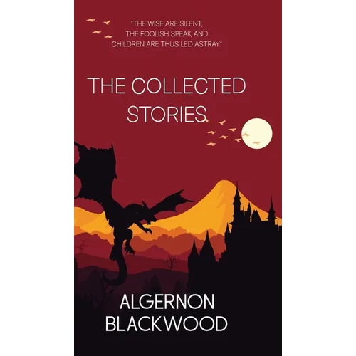 The Collected Stories of Algernon Blackwood