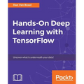 Hands-On Deep Learning with TensorFlow: Uncover what is underneath your data!