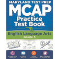 MARYLAND TEST PREP MCAP Practice Test Book English Language Arts Grade 3: Preparation for the MCAP ELA/Literacy Assessments