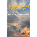Seven Visions of Christ: In the Book of Revelation