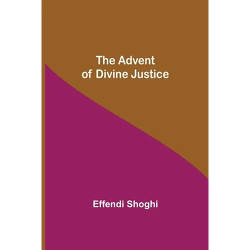 The Advent Of Divine Justice