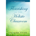 Flourishing in the Holistic Classroom