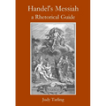 Handel's Messiah: a Rhetorical Guide