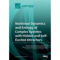 Nonlinear Dynamics and Entropy of Complex Systems with Hidden and Self-Excited Attractors