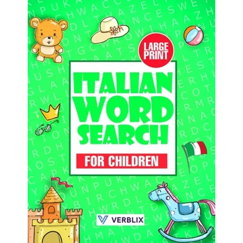 Italian Word Search for Children: Large Print Italian Activity Book with Word Search Puzzles for Kids and Beginners