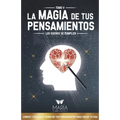 La Magia de Tus Pensamientos: Los Sueños Se Cumplen