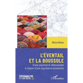 L'éventail et la boussole: D'une psychiatrie déboussolée à l'espoir d'une psychiatrie humaniste