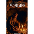 Lost Treasures of Padre Mine
