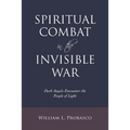 Spiritual Combat in the Invisible War: Dark Angels Encounter the People of Light