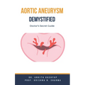 Aortic Aneurysm Demystified: Doctor's Secret Guide