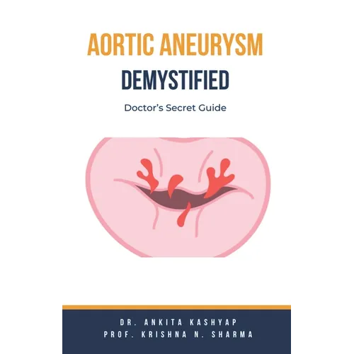 Aortic Aneurysm Demystified: Doctor's Secret Guide