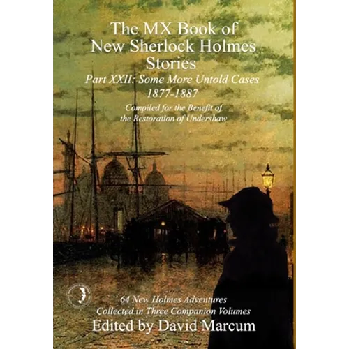 The MX Book of New Sherlock Holmes Stories Some More Untold Cases Part XXII: 1877-1887