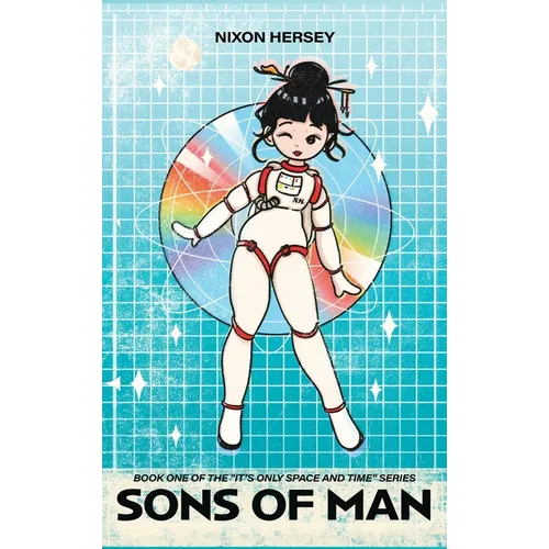 Sons of Man: Book One of the "It's Only Space and Time" Series