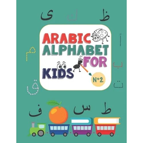 Arabic Alphabet for kids N°2: Arabic Alphabet for kids n°2, ages 2-5, practice, learning arabic language of the quran, alif ba ta to yae for kids, P
