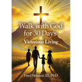 Walk with God for 30 Days: Victorious Living
