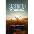 Strength Renewed: Learning to Wait on God