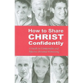 How to Share Christ Confidently: A Guide to Comfortable and Effective Personal Witnessing