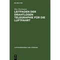 Leitfaden Der Drahtlosen Telegraphie Für Die Luftfahrt