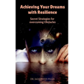 Achieving Your Dreams with Resilience