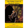The Zodiac Cases of Sherlock Holmes (Volume 1): Six new stories from the notes of John H. Watson