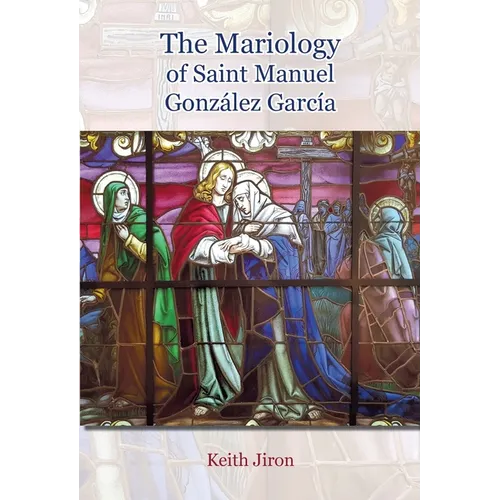 The Mariology of Saint Manuel González García