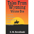 Tales From Wyoming, Volume One: Hard mountains create brave men