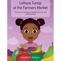 Lettuce Turnip at the Farmers Market: A Story Encouraging Healthy Foods and Communities