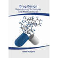 Drug Design: Repurposing Techniques and Methodologies