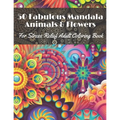 50 Fabulous Mandala Animals & Flowers for stress Relief Adult coloring Book: Beautiful for relaxation with Amazing Mandalas