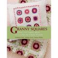 Granny Squares: Over 25 Ways to Crochet the Classic Pattern