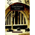 Cincinnati Revealed: A Photographic Heritage of the Queen City