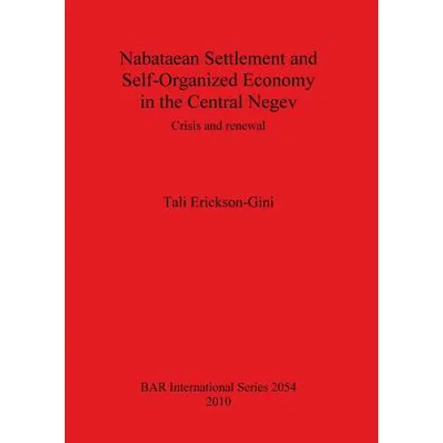 Nabataean Settlement and Self-Organized Economy in the Central Negev: Crisis and renewal