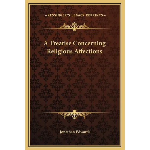 A Treatise Concerning Religious Affections