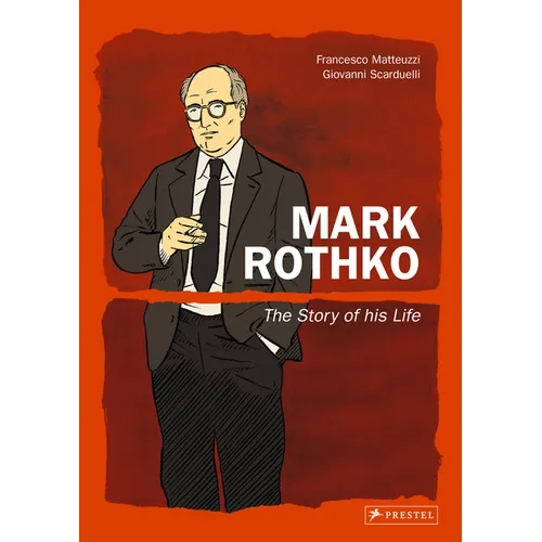 Mark Rothko: The Story of His Life