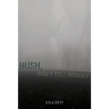 Hush, Don't Tell Nobody