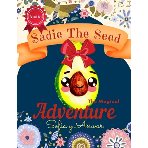Sadie The Seed: An Inspirational Children's Large Print Magical Fairy Picture Storybook with Audio