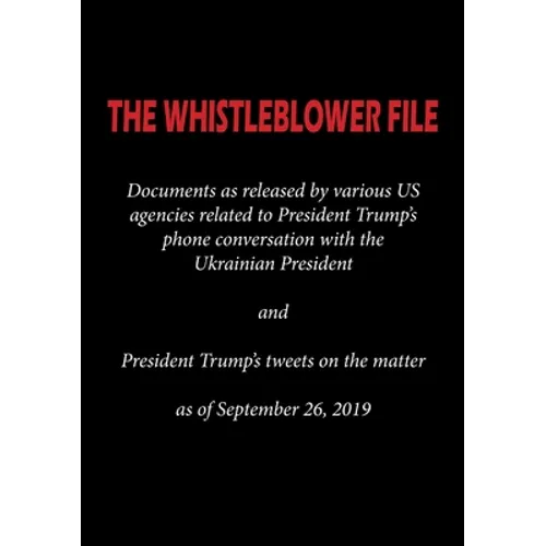 The Whistleblower File: Documents as released by various US agencies related to President Trump's phone conversation with the Ukrainian Presid
