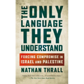 The Only Language They Understand