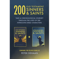 200 Old Testament Sinners & Saints: Take a Chronological Journey through the Lives of 200 Intriguing Bible Characters